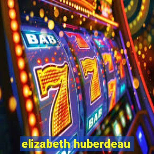 elizabeth huberdeau